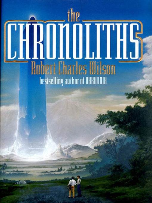 Title details for The Chronoliths by Robert Charles Wilson - Wait list